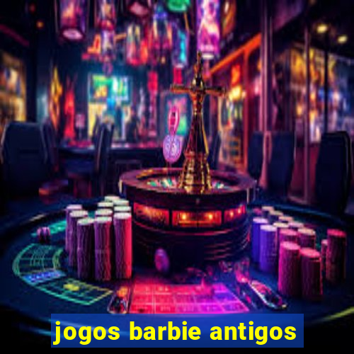 jogos barbie antigos